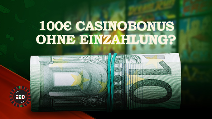 100 euro bonus casino ohne einzahlung