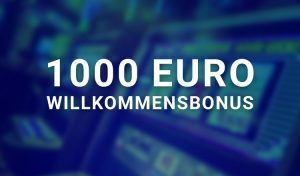 1000 € Casino Bonus (Willkommensbonus)