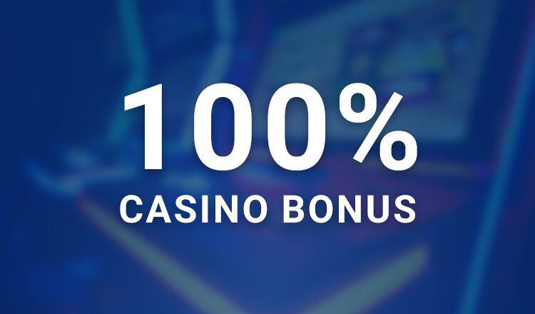 100% Casino Bonus