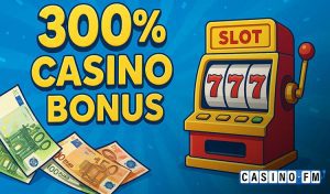 300% Casino Bonus