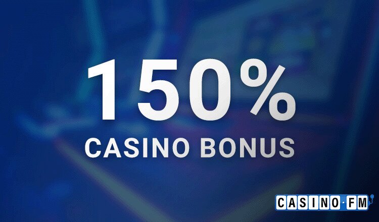 CasinoFM 150 Prozent Bonus