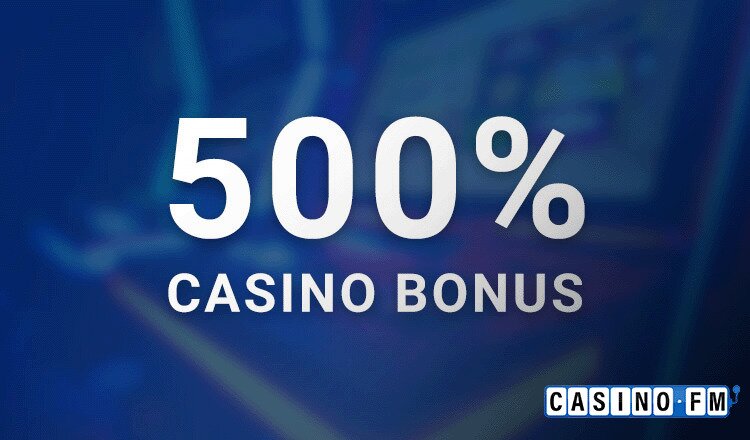 CasinoFM 500 Prozent Bonus
