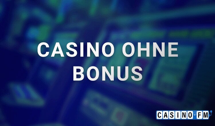 CasinoFM Casino ohne Bonus
