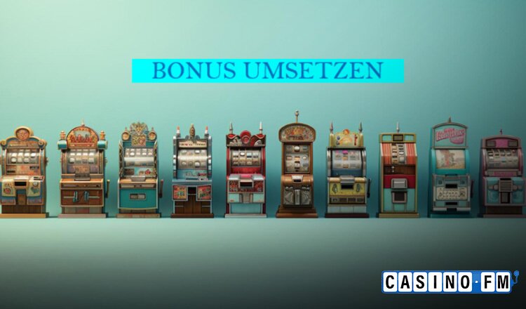 Bonus umsetzen Spielautomaten