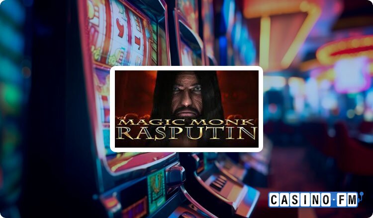 Magic Monk Rasputin CasinoFM