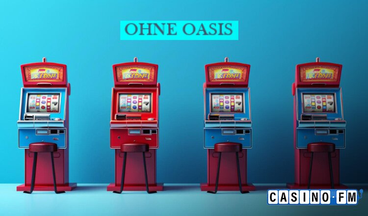 Casino ohne Oasis CasinoFM