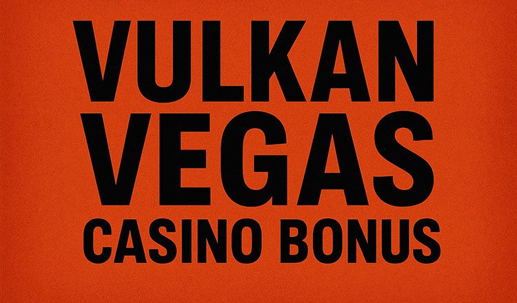 Vulkan Vegas Casino Bonus