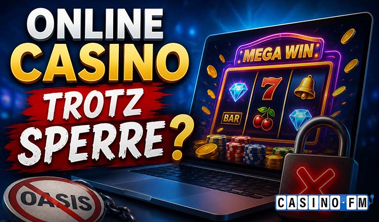 Online Casino trotz Sperre